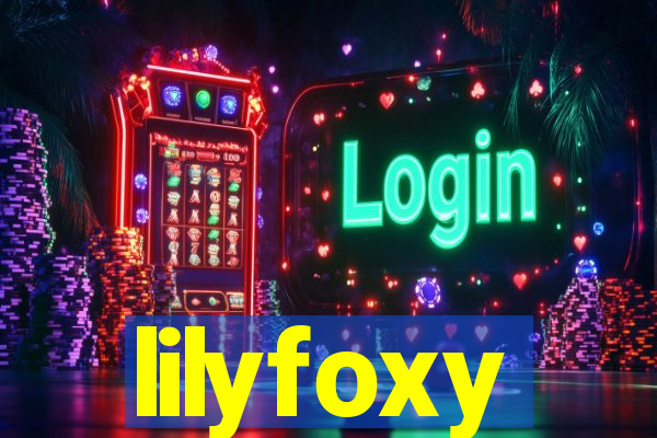 lilyfoxy