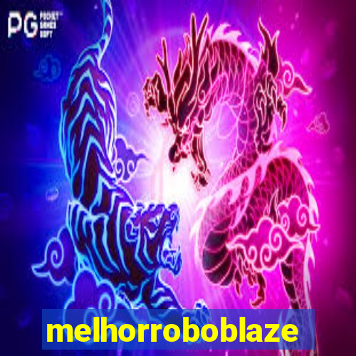 melhorroboblaze