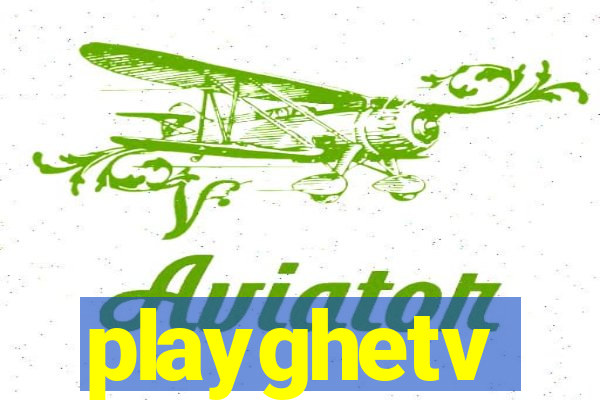 playghetv