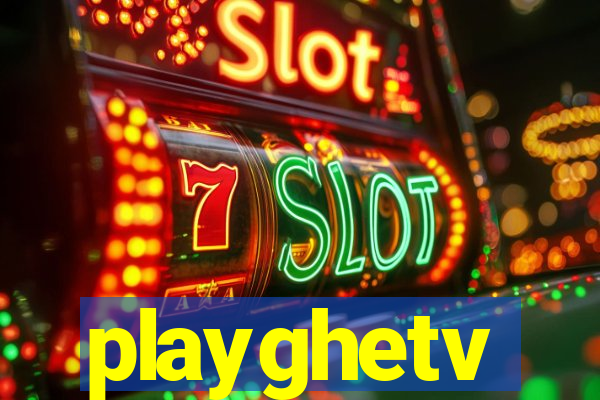 playghetv