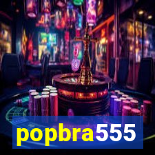 popbra555