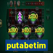 putabetim