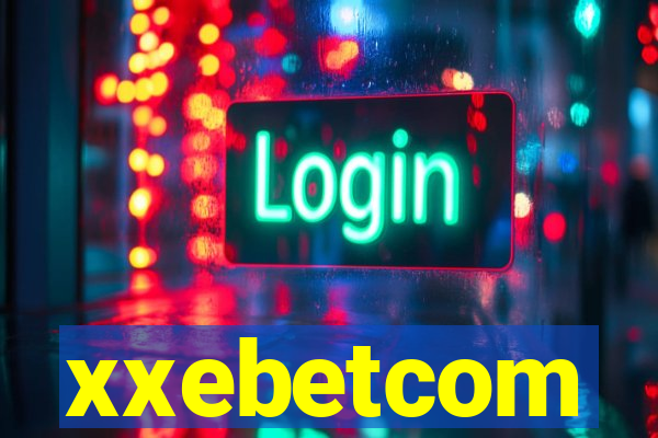 xxebetcom