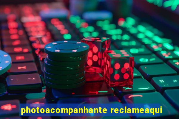 photoacompanhante reclameaqui