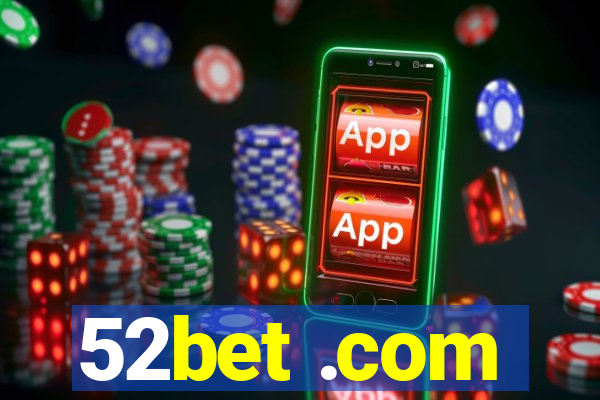 52bet .com