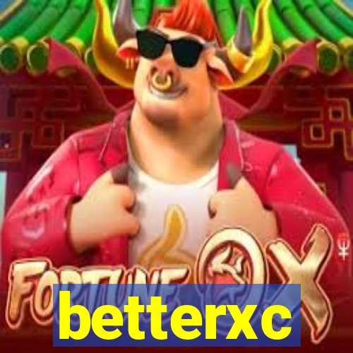 betterxc