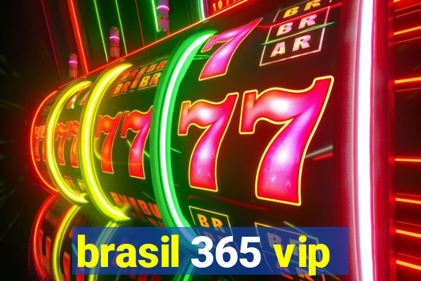 brasil 365 vip