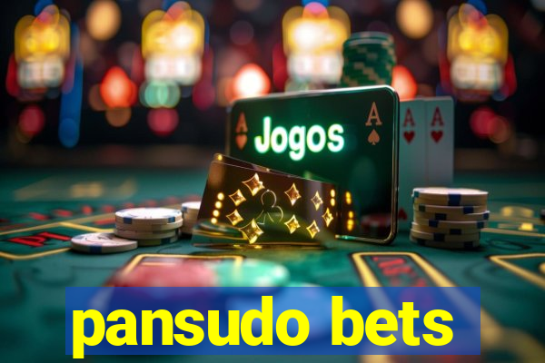 pansudo bets