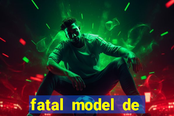 fatal model de barra mansa