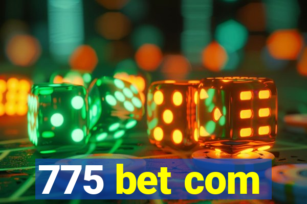 775 bet com