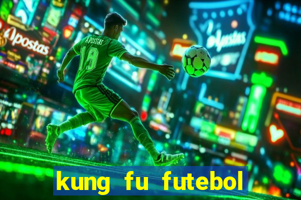 kung fu futebol clube dublado torrent