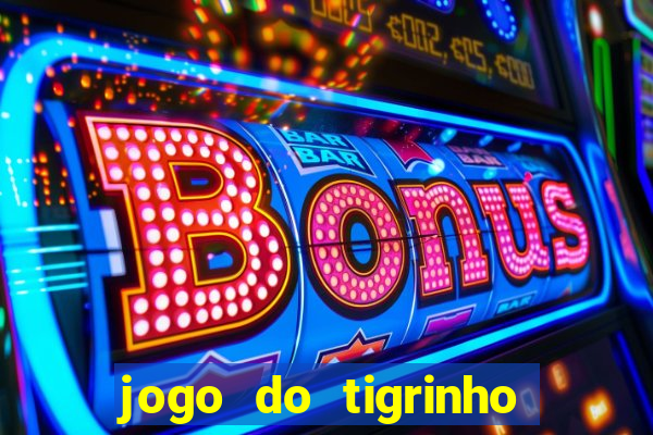 jogo do tigrinho deposito minimo 1 real