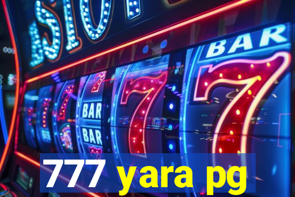 777 yara pg