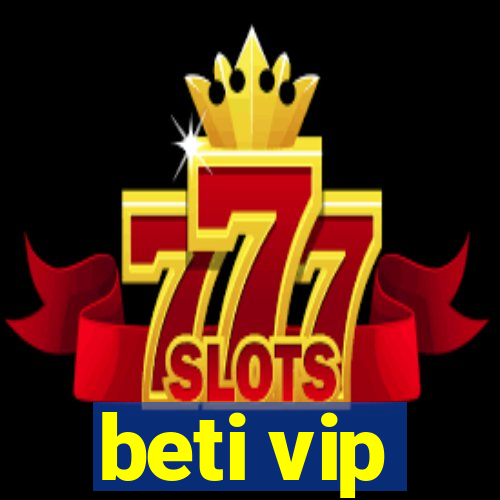 beti vip