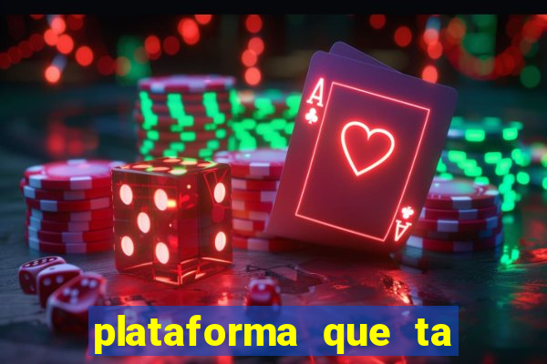 plataforma que ta pagando agora