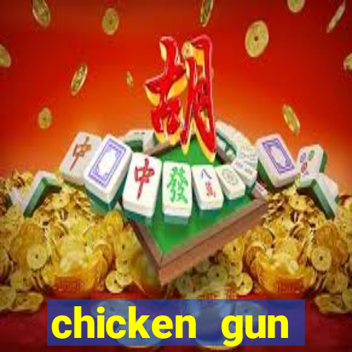 chicken gun dinheiro infinito