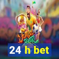 24 h bet