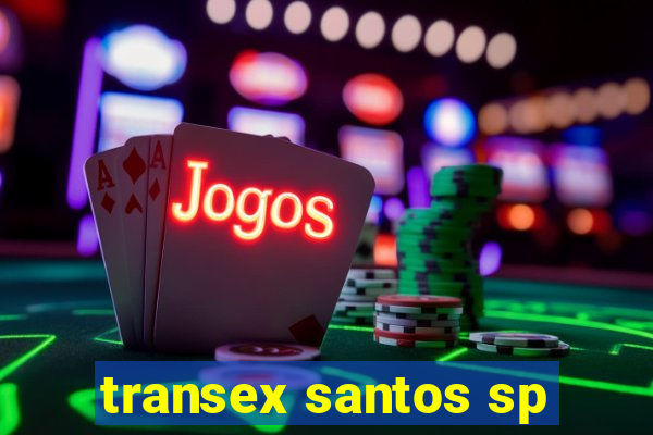 transex santos sp