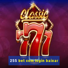 255 bet com login baixar