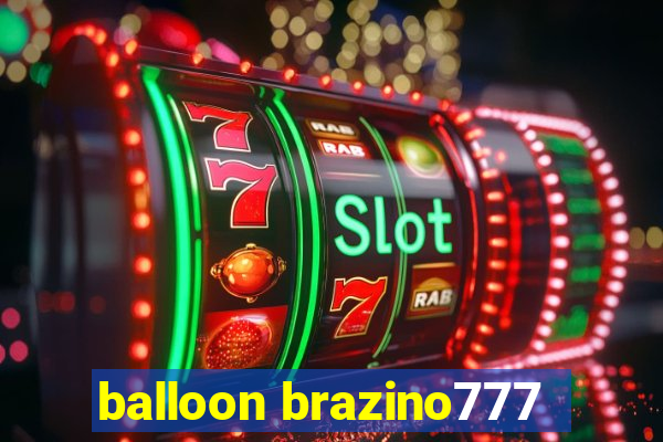 balloon brazino777