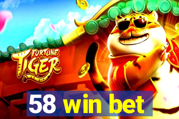 58 win bet