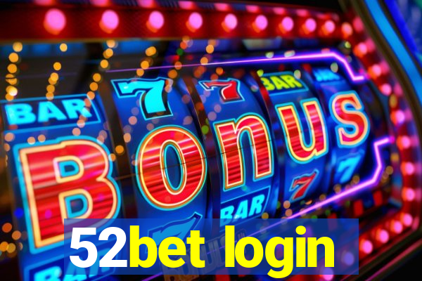 52bet login