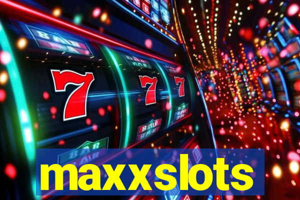 maxxslots