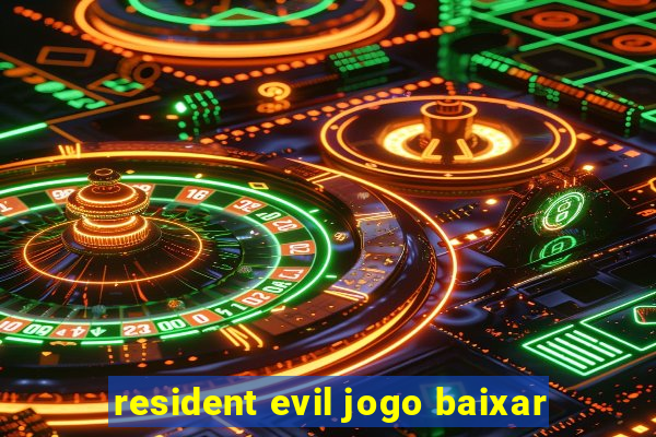 resident evil jogo baixar