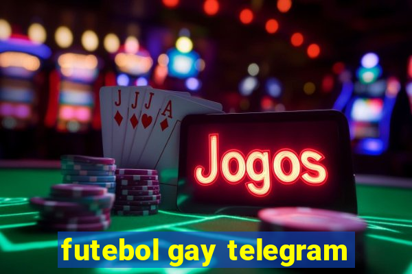 futebol gay telegram