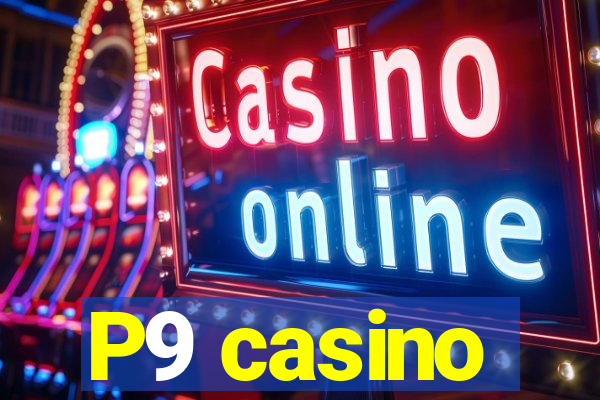 P9 casino