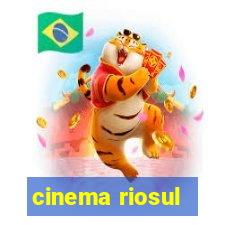 cinema riosul