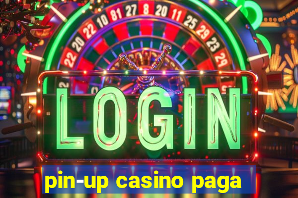 pin-up casino paga