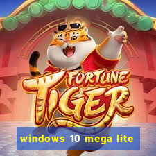 windows 10 mega lite