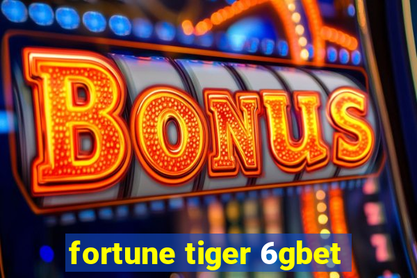 fortune tiger 6gbet