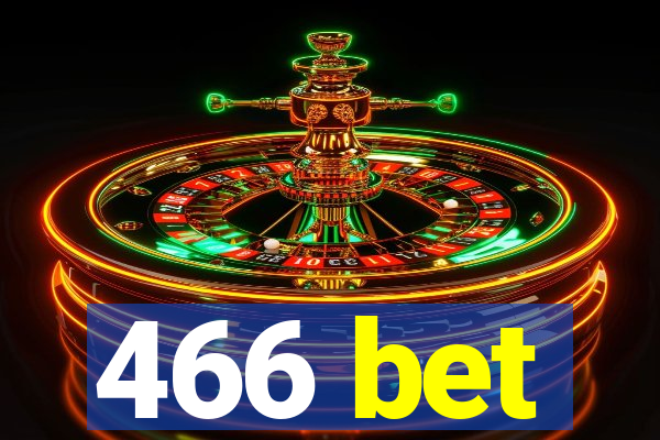 466 bet