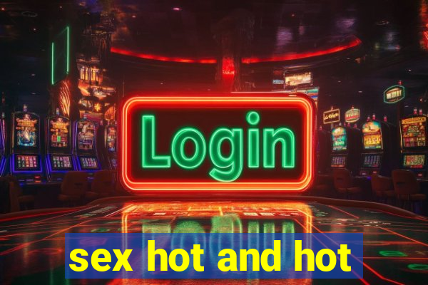 sex hot and hot