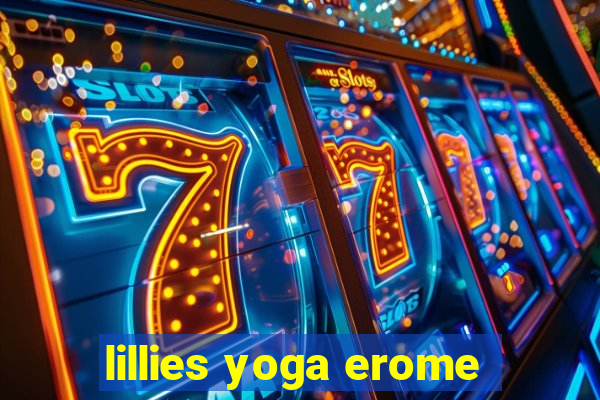 lillies yoga erome