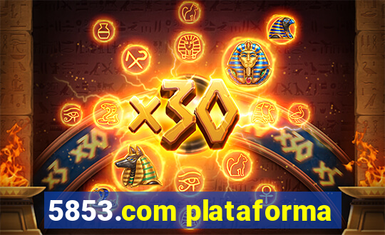 5853.com plataforma