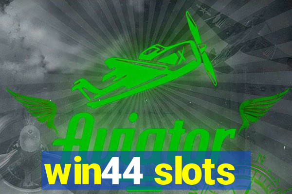 win44 slots