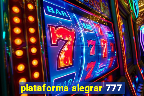 plataforma alegrar 777