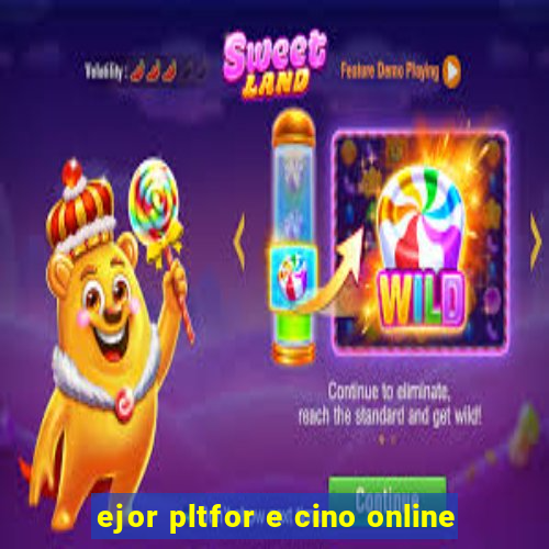 ejor pltfor e cino online