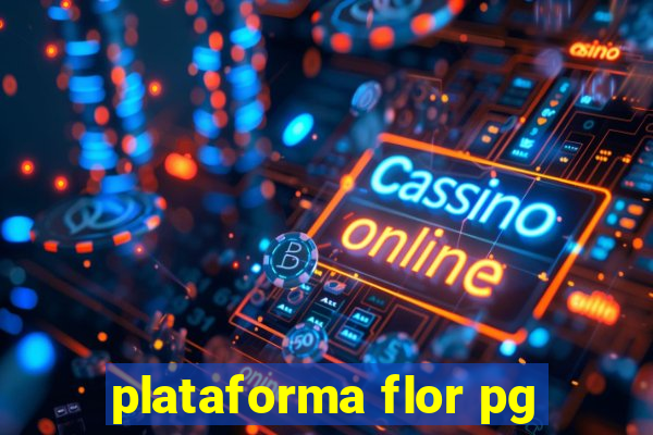 plataforma flor pg