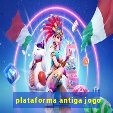 plataforma antiga jogo