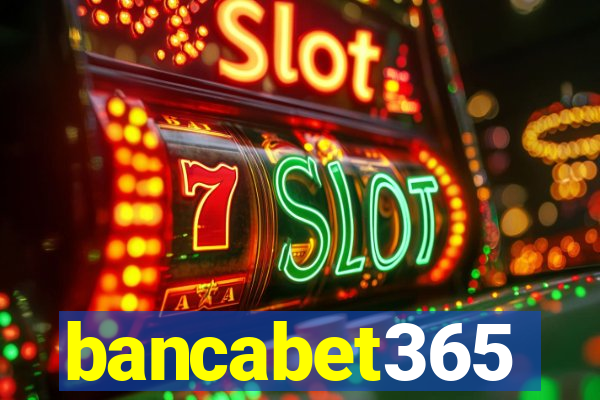 bancabet365