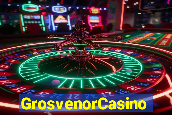 GrosvenorCasino