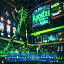 plataforma de jogo americana