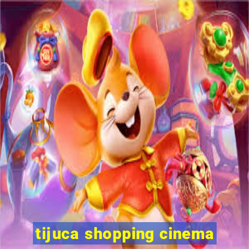 tijuca shopping cinema