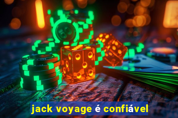 jack voyage é confiável