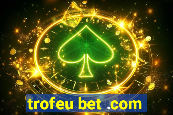 trofeu bet .com