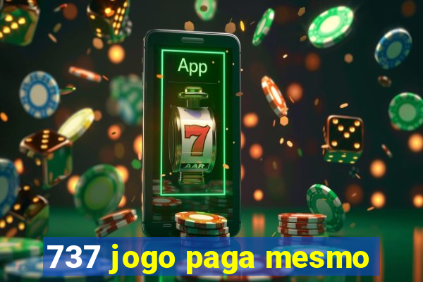 737 jogo paga mesmo